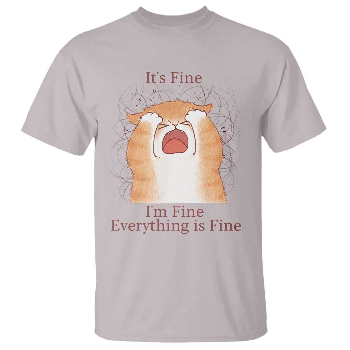 Its Fine I am Fine Everything is Fine Funny Cat Lover T Shirt TS12 Ice Gray Print Your Wear