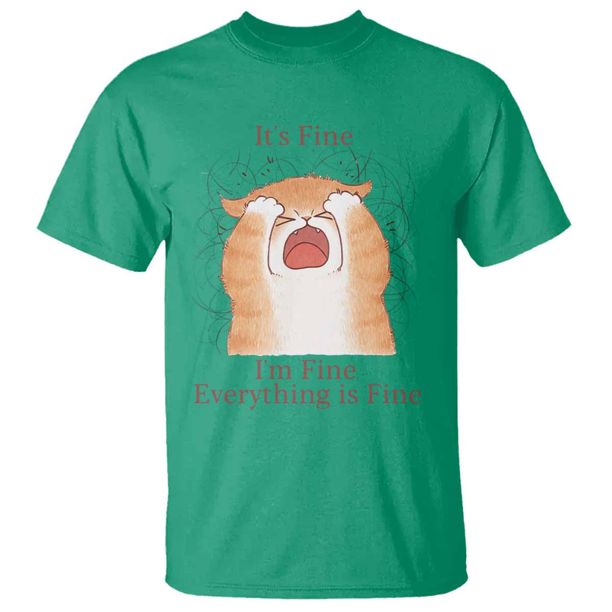 Its Fine I am Fine Everything is Fine Funny Cat Lover T Shirt TS12 Irish Green Print Your Wear