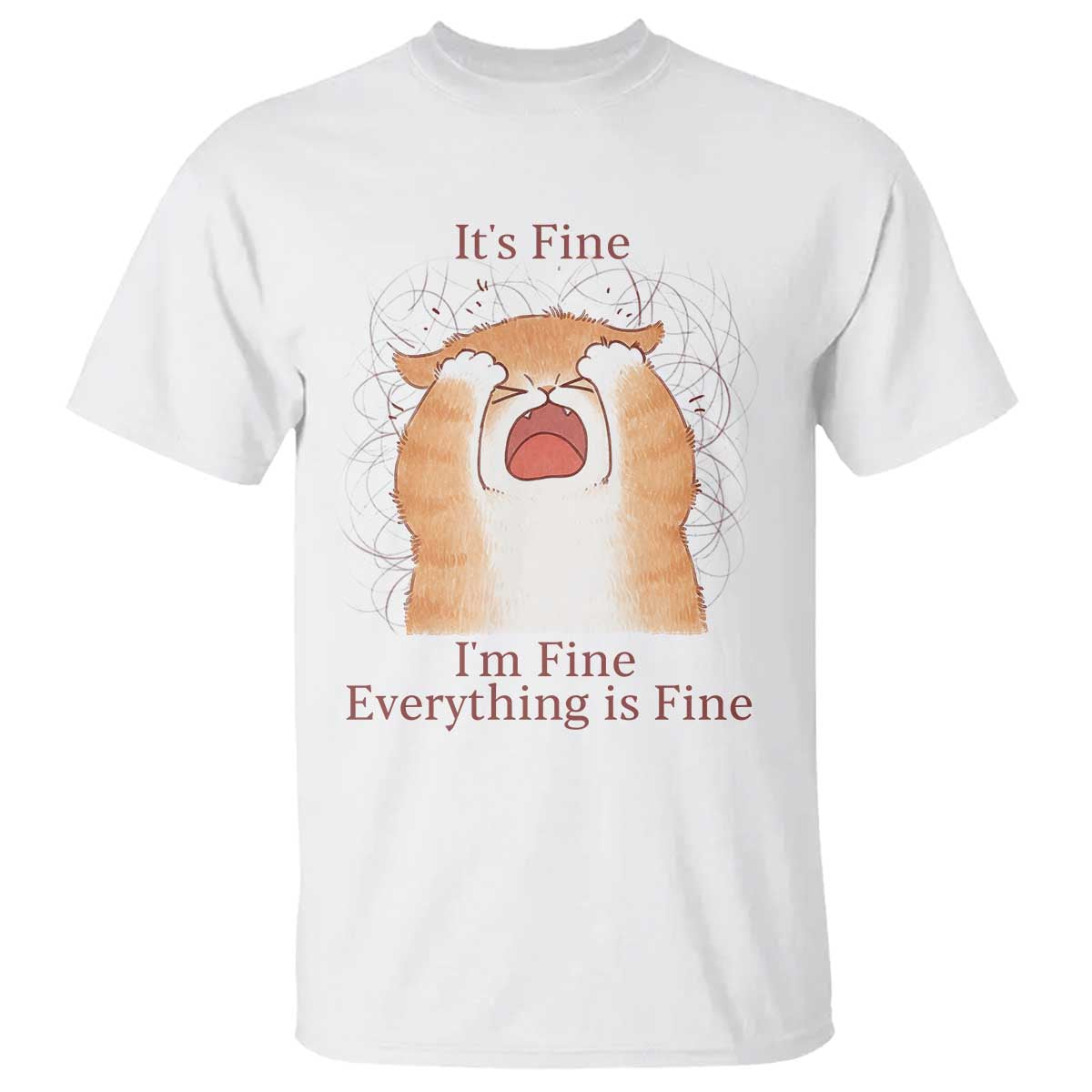 Its Fine I am Fine Everything is Fine Funny Cat Lover T Shirt TS12 White Print Your Wear