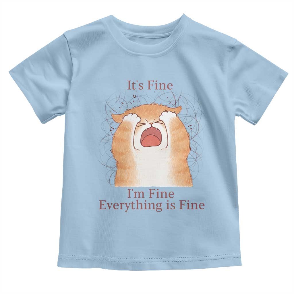 Its Fine I am Fine Everything is Fine Funny Cat Lover Toddler T Shirt TS12 Light Blue Print Your Wear
