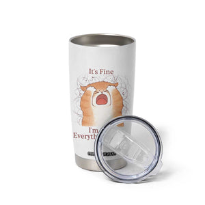 Its Fine I am Fine Everything is Fine Funny Cat Lover Tumbler Cup TS12 Print Your Wear
