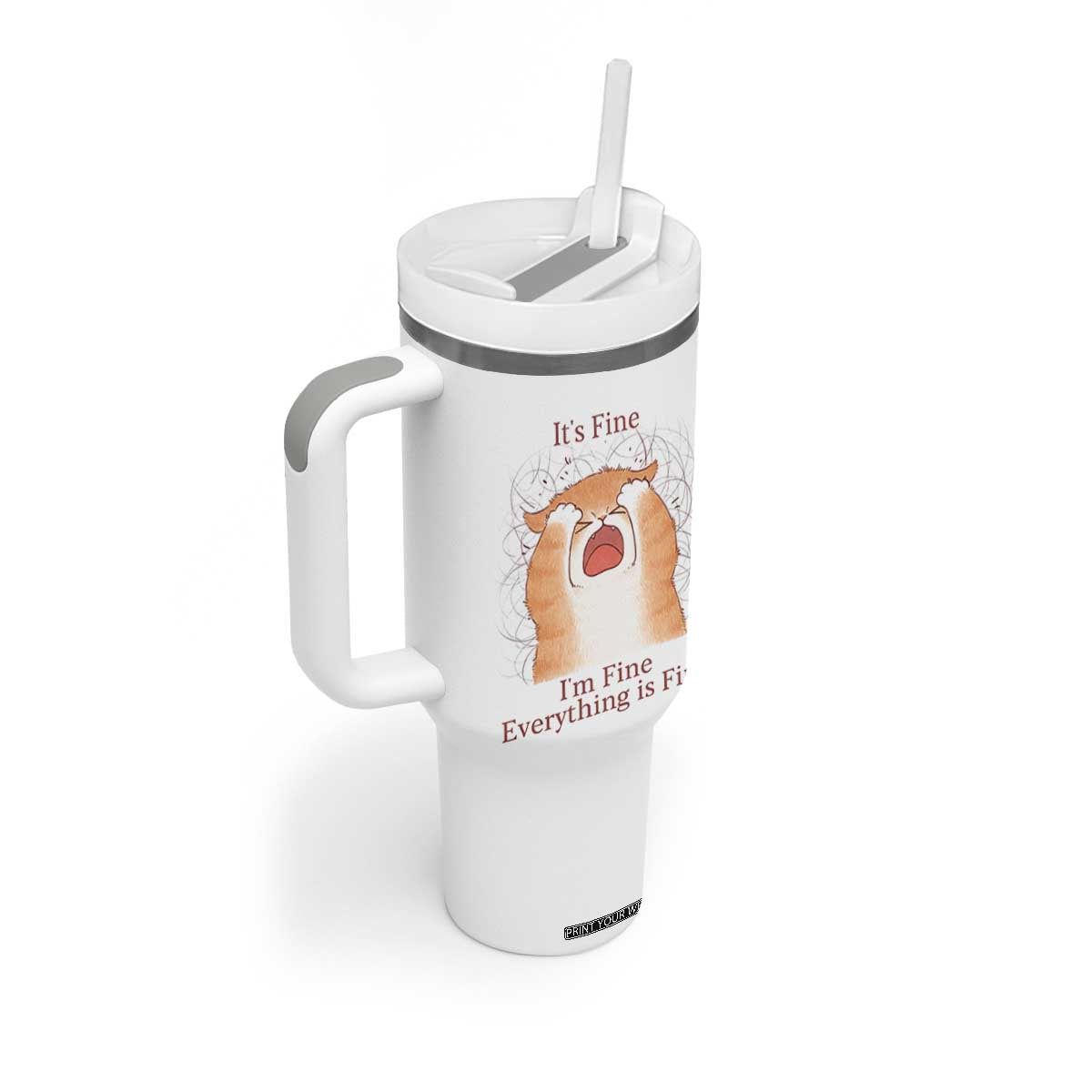 Its Fine I am Fine Everything is Fine Funny Cat Lover Tumbler With Handle TS12 Print Your Wear