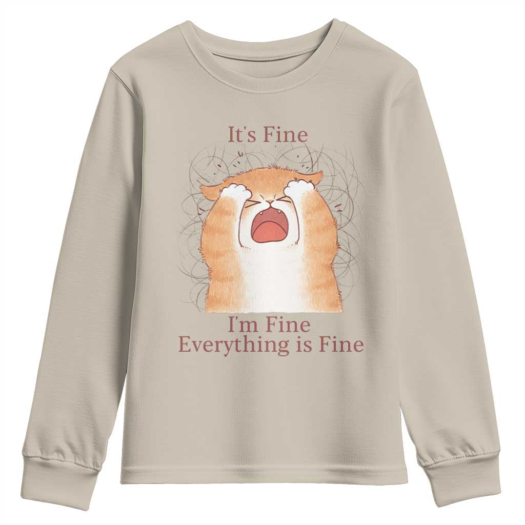 Its Fine I am Fine Everything is Fine Funny Cat Lover Youth Sweatshirt TS12 Sand Print Your Wear
