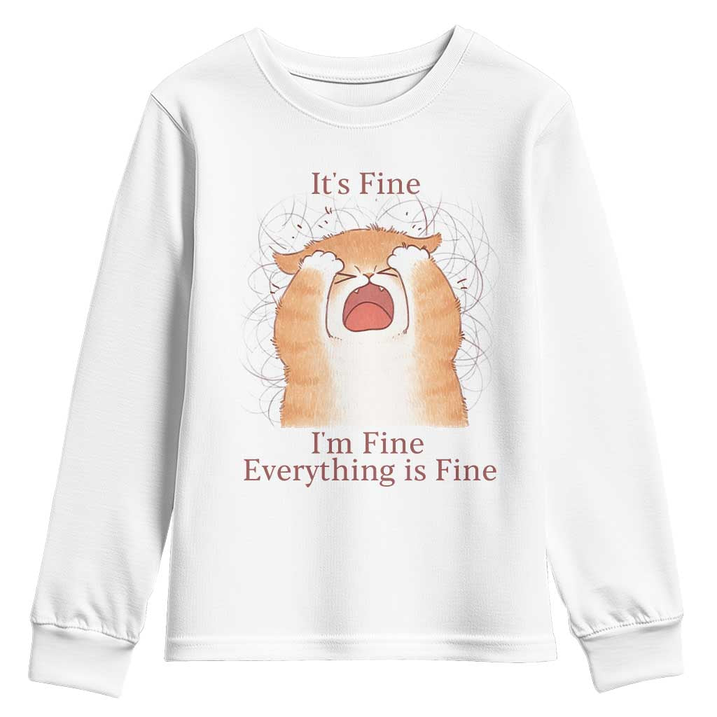 Its Fine I am Fine Everything is Fine Funny Cat Lover Youth Sweatshirt TS12 White Print Your Wear