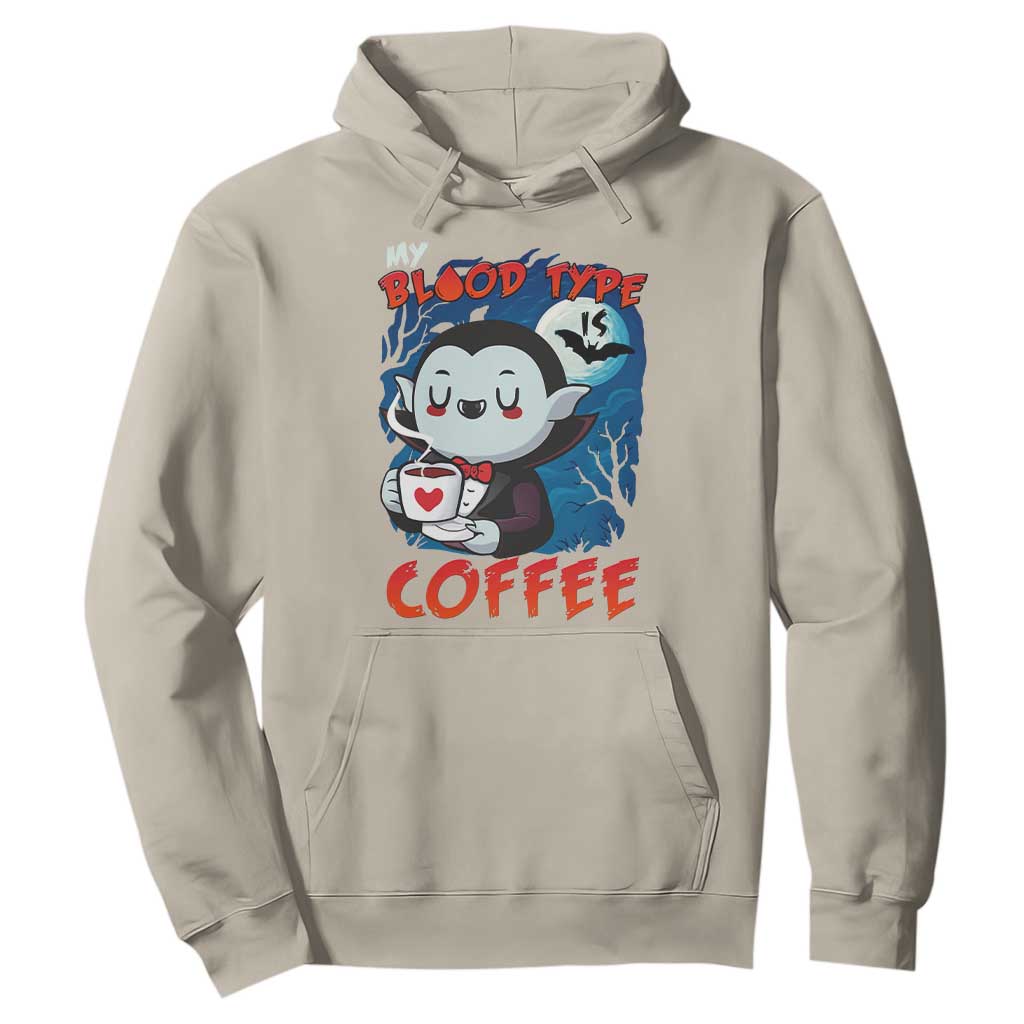 My Blood Type Is Coffee Hoodie Funny Vampire Halloween TS12 Sand Print Your Wear