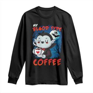 My Blood Type Is Coffee Long Sleeve Shirt Funny Vampire Halloween TS12 Black Print Your Wear
