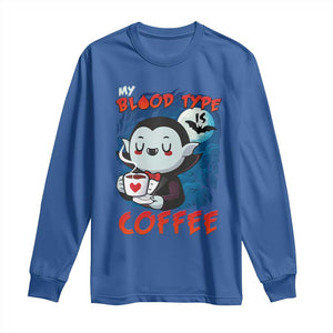 My Blood Type Is Coffee Long Sleeve Shirt Funny Vampire Halloween TS12 Royal Blue Print Your Wear