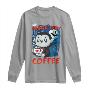 My Blood Type Is Coffee Long Sleeve Shirt Funny Vampire Halloween TS12 Sport Gray Print Your Wear