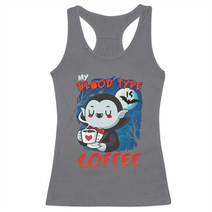 My Blood Type Is Coffee Racerback Tank Top Funny Vampire Halloween TS12 Charcoal Print Your Wear