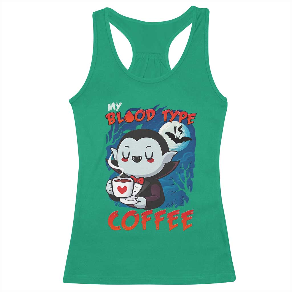 My Blood Type Is Coffee Racerback Tank Top Funny Vampire Halloween TS12 Irish Green Print Your Wear