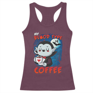 My Blood Type Is Coffee Racerback Tank Top Funny Vampire Halloween TS12 Maroon Print Your Wear