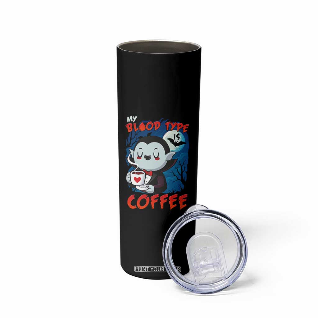 My Blood Type Is Coffee Skinny Tumbler Funny Vampire Halloween TS12 Print Your Wear