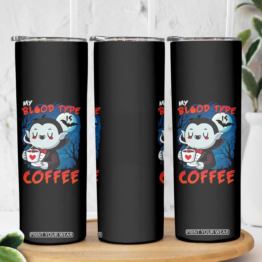 My Blood Type Is Coffee Skinny Tumbler Funny Vampire Halloween TS12 Print Your Wear