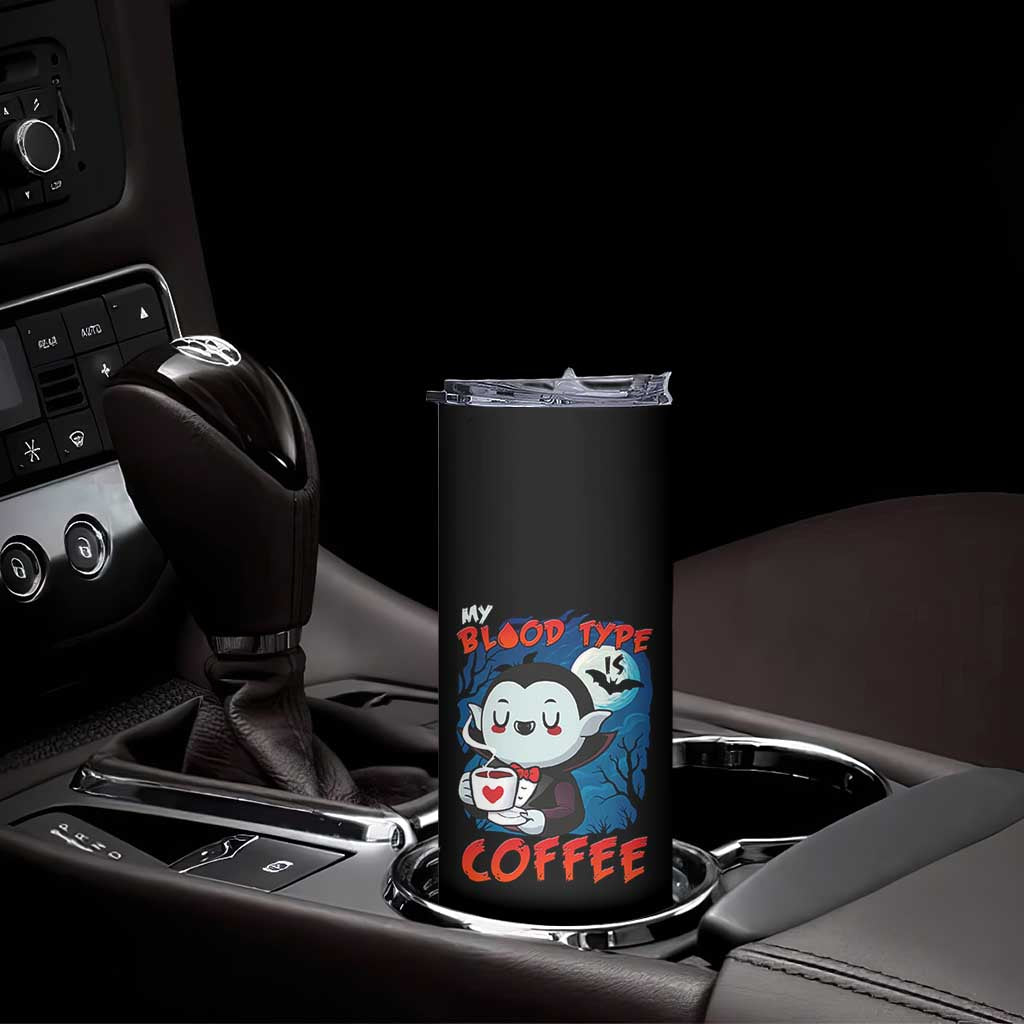 My Blood Type Is Coffee Skinny Tumbler Funny Vampire Halloween TS12 Print Your Wear