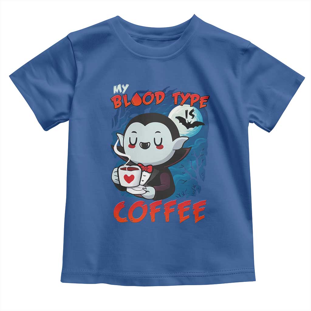 My Blood Type Is Coffee Toddler T Shirt Funny Vampire Halloween TS12 Royal Blue Print Your Wear