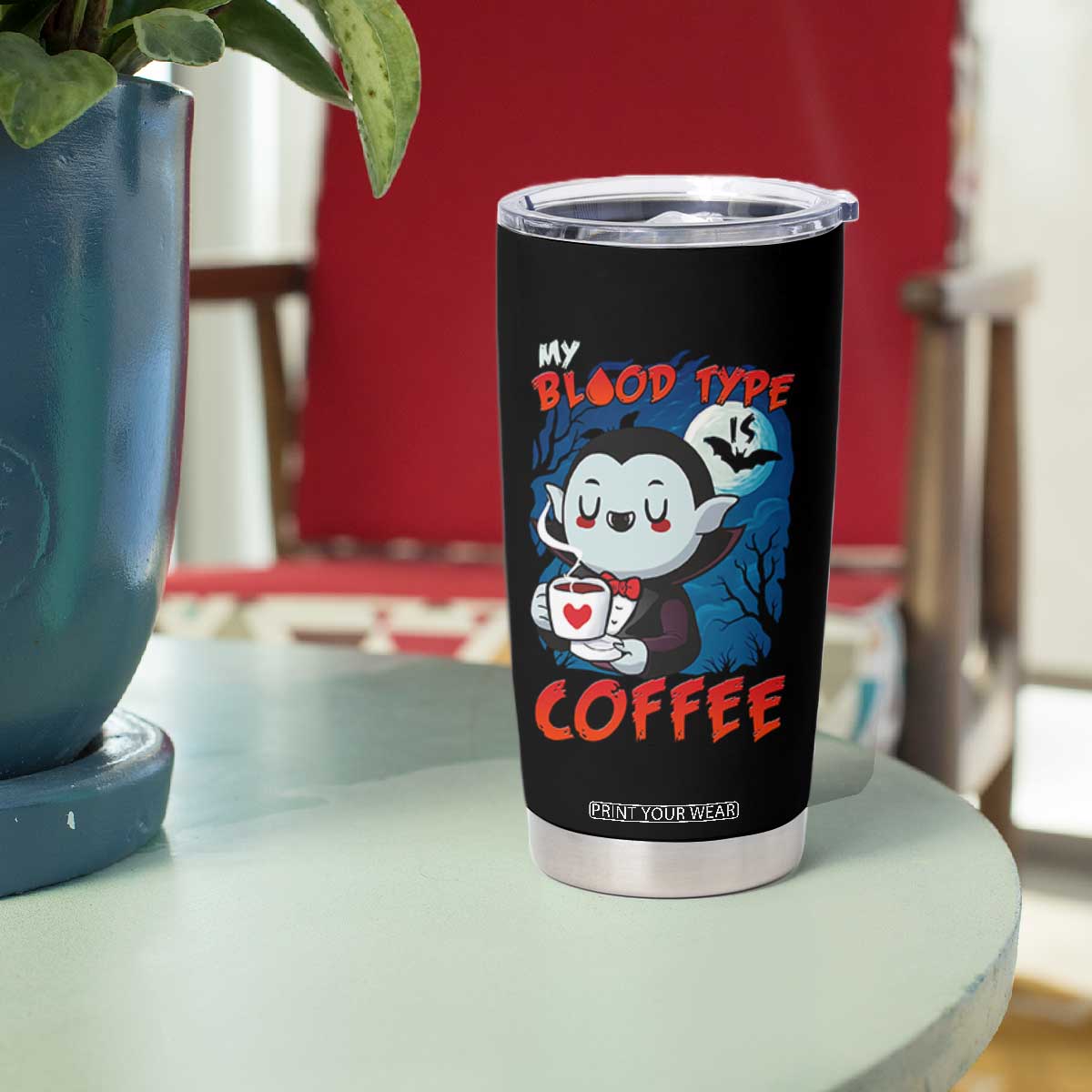 My Blood Type Is Coffee Tumbler Cup Funny Vampire Halloween TS12 Print Your Wear