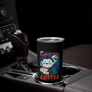 My Blood Type Is Coffee Tumbler Cup Funny Vampire Halloween TS12 Print Your Wear