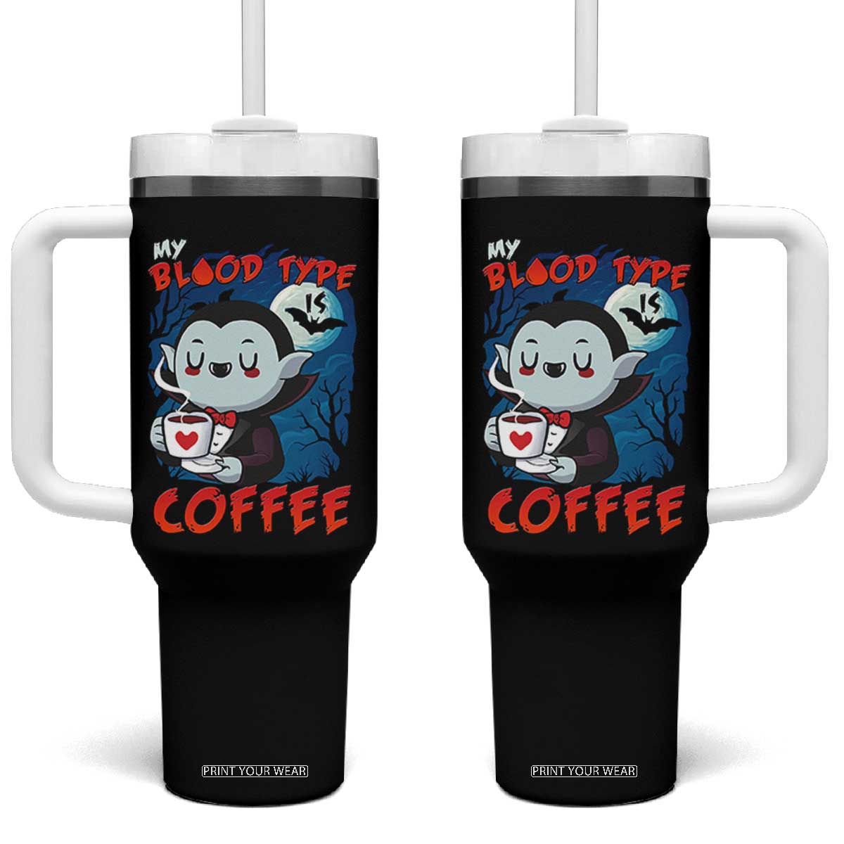 My Blood Type Is Coffee Tumbler With Handle Funny Vampire Halloween TS12 One Size: 40 oz Black Print Your Wear