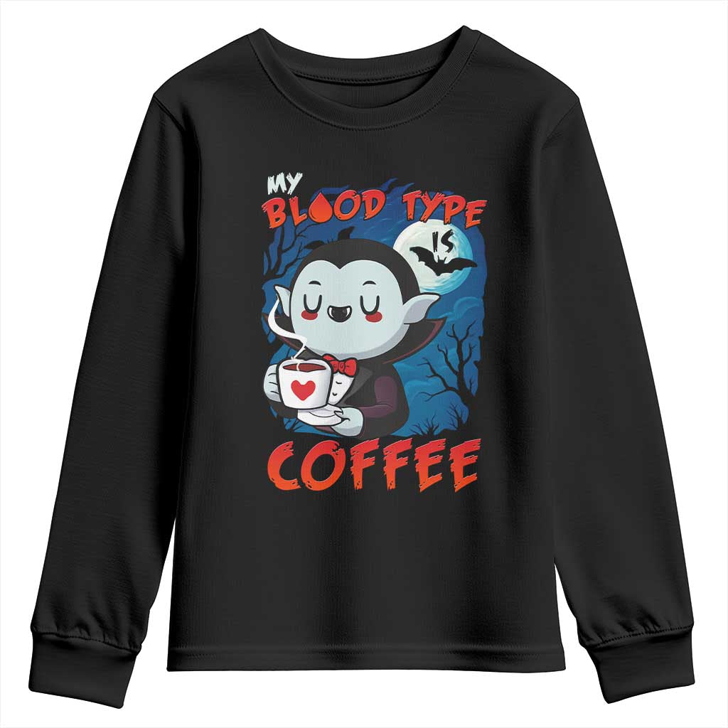 My Blood Type Is Coffee Youth Sweatshirt Funny Vampire Halloween TS12 Black Print Your Wear