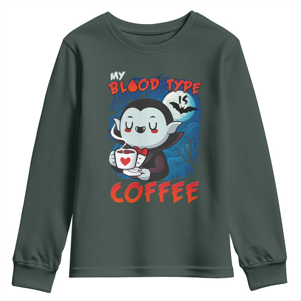 My Blood Type Is Coffee Youth Sweatshirt Funny Vampire Halloween TS12 Dark Forest Green Print Your Wear