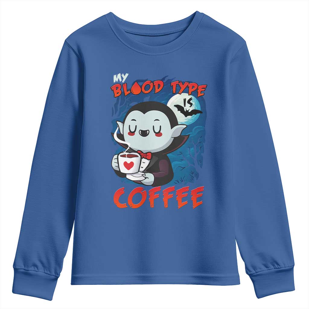 My Blood Type Is Coffee Youth Sweatshirt Funny Vampire Halloween TS12 Royal Blue Print Your Wear