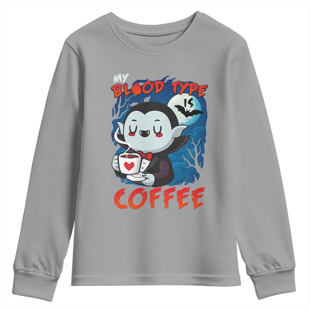 My Blood Type Is Coffee Youth Sweatshirt Funny Vampire Halloween TS12 Sport Gray Print Your Wear
