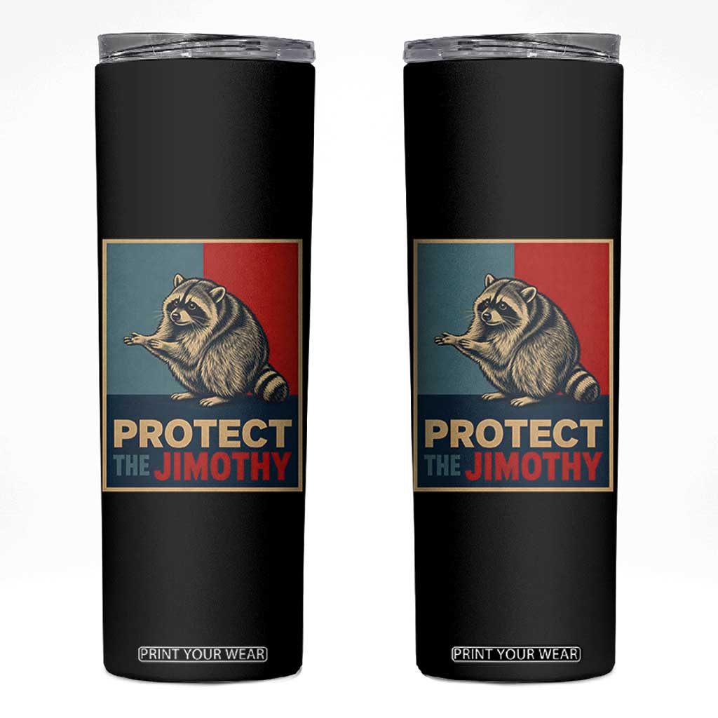 Protect The Jimothy Skinny Tumbler Funny Retro Trash Panda Animal Lover Meme TS12 Black Print Your Wear