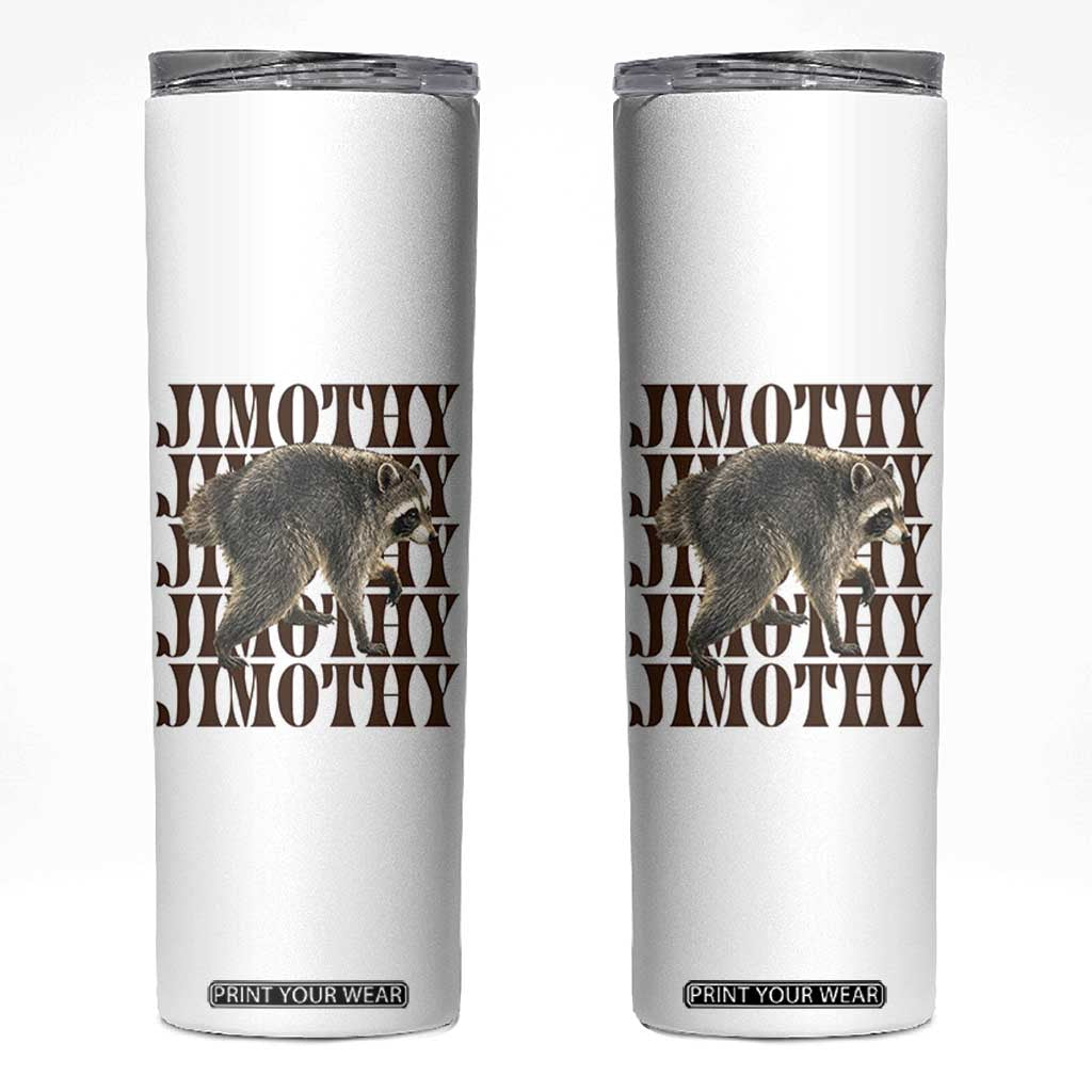 Jimothy The Raccoon Skinny Tumbler Vintage Trash Panda Animal Lover Gift TS12 White Print Your Wear