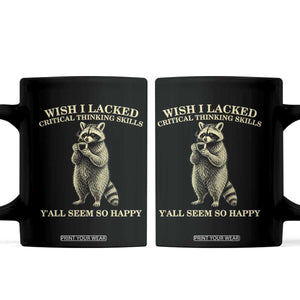 Funny Raccoon Coffee Drinker Coffee Mug Wish I Lacked Critical Thinking Skills