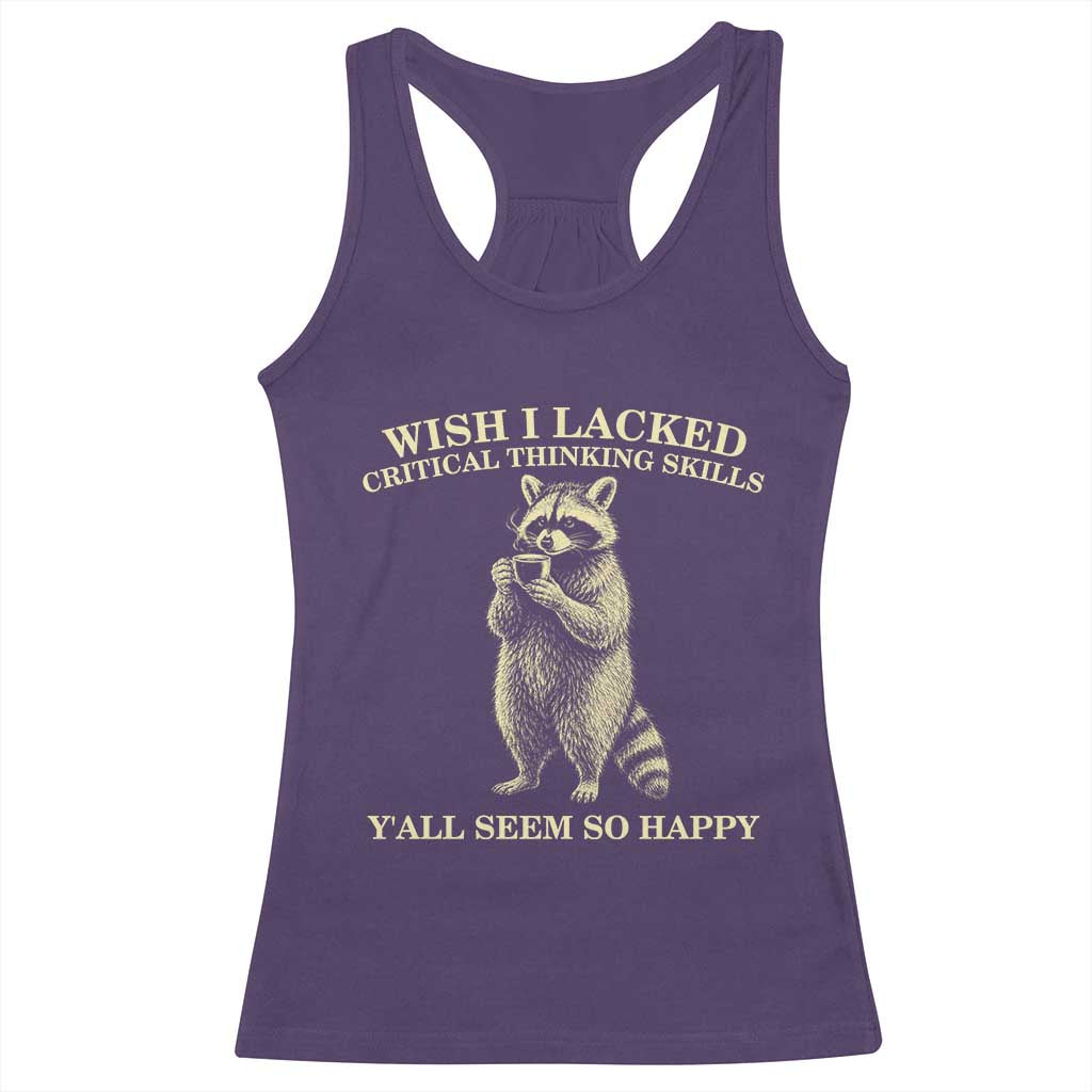 Funny Raccoon Coffee Drinker Racerback Tank Top Wish I Lacked Critical Thinking Skills