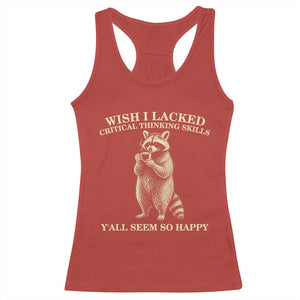 Funny Raccoon Coffee Drinker Racerback Tank Top Wish I Lacked Critical Thinking Skills