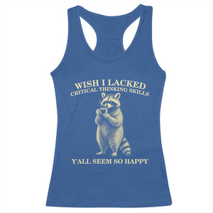 Funny Raccoon Coffee Drinker Racerback Tank Top Wish I Lacked Critical Thinking Skills