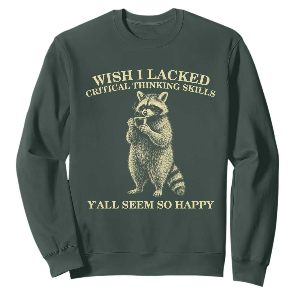 Funny Raccoon Coffee Drinker Sweatshirt Wish I Lacked Critical Thinking Skills