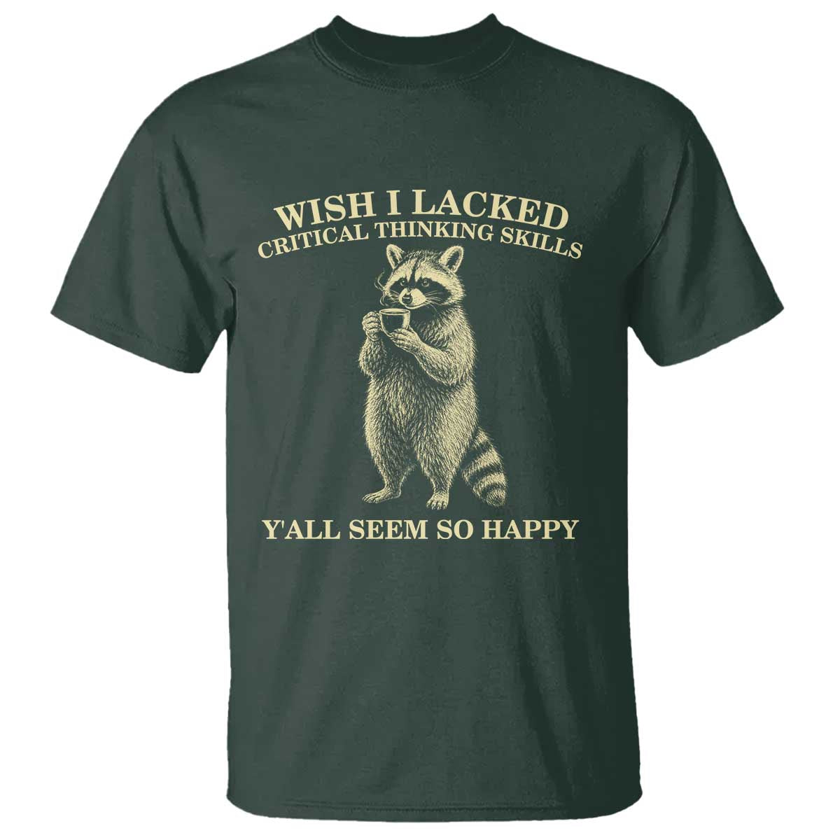 Funny Raccoon Coffee Drinker T Shirt Wish I Lacked Critical Thinking Skills