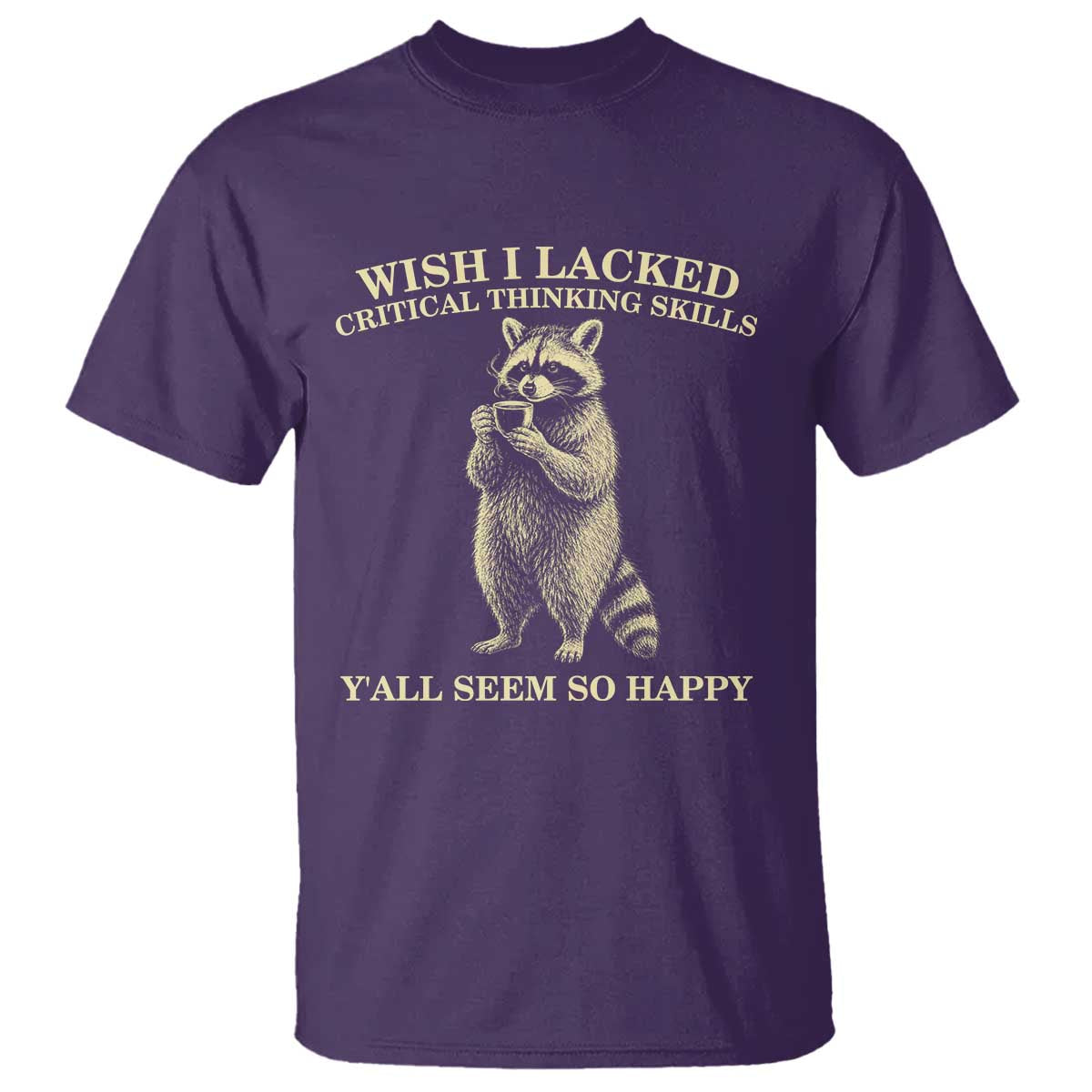 Funny Raccoon Coffee Drinker T Shirt Wish I Lacked Critical Thinking Skills