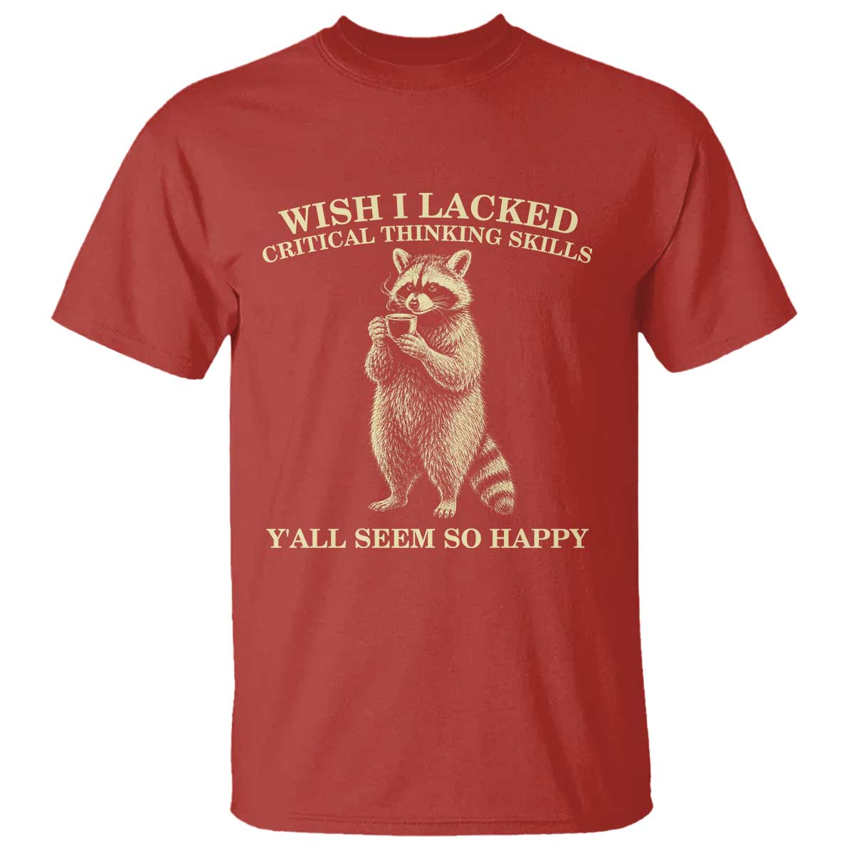 Funny Raccoon Coffee Drinker T Shirt Wish I Lacked Critical Thinking Skills