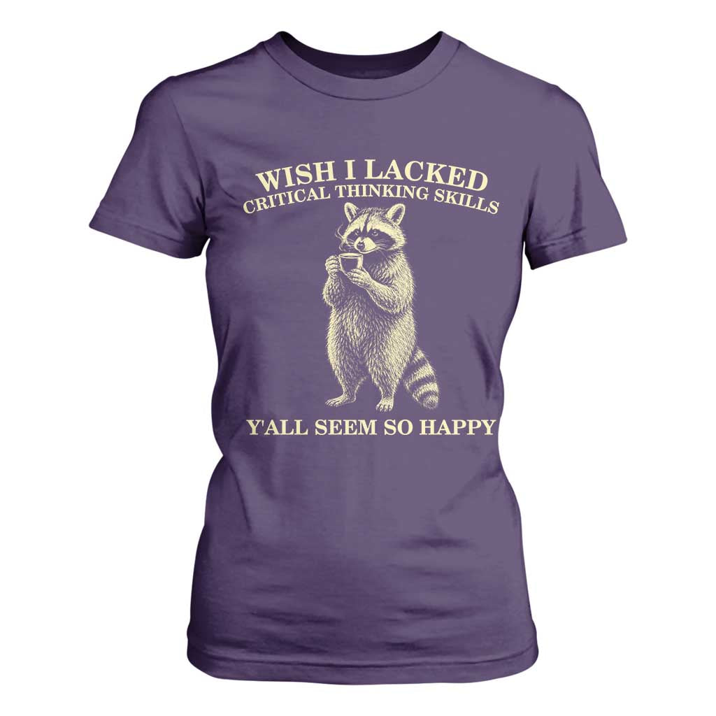 Funny Raccoon Coffee Drinker T Shirt For Women Wish I Lacked Critical Thinking Skills