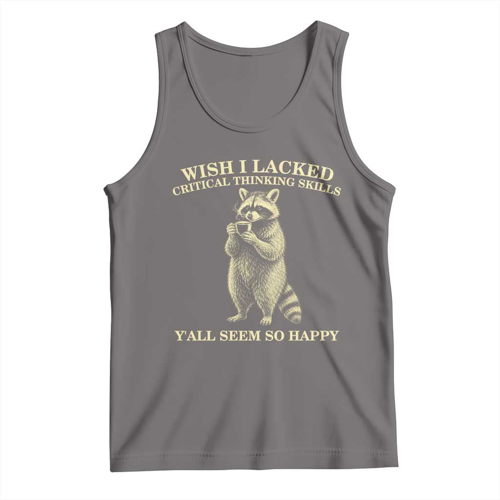 Funny Raccoon Coffee Drinker Tank Top Wish I Lacked Critical Thinking Skills