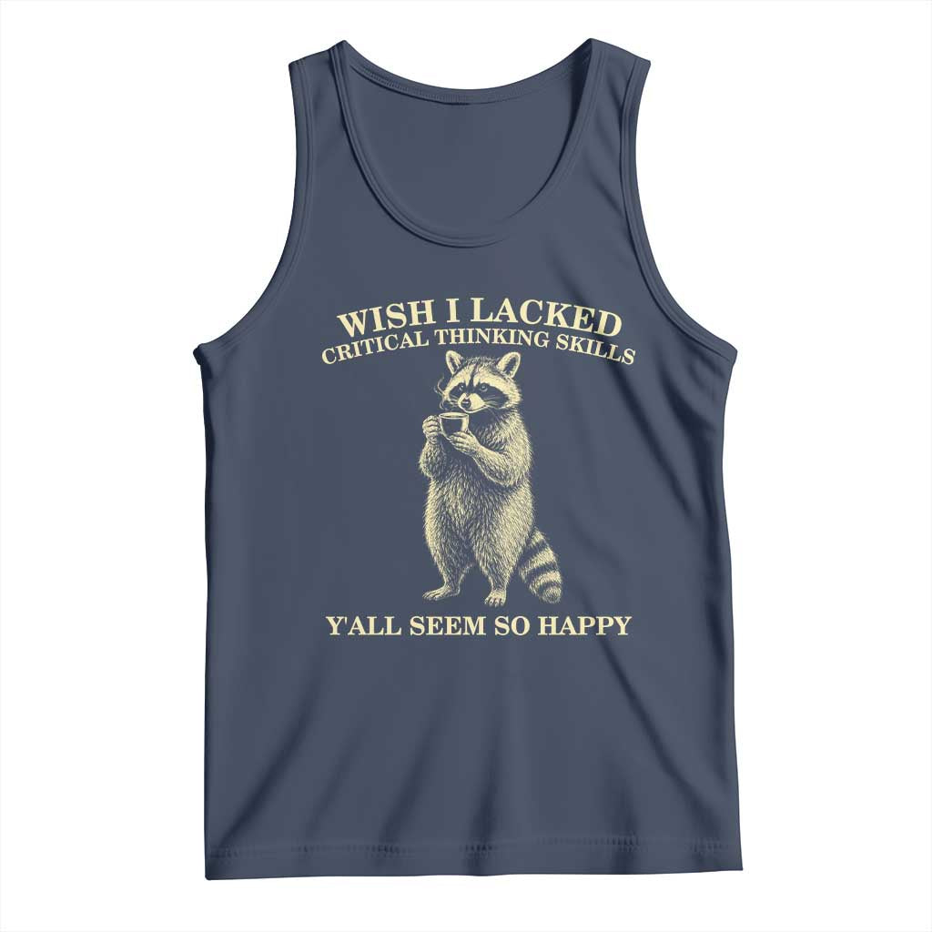 Funny Raccoon Coffee Drinker Tank Top Wish I Lacked Critical Thinking Skills