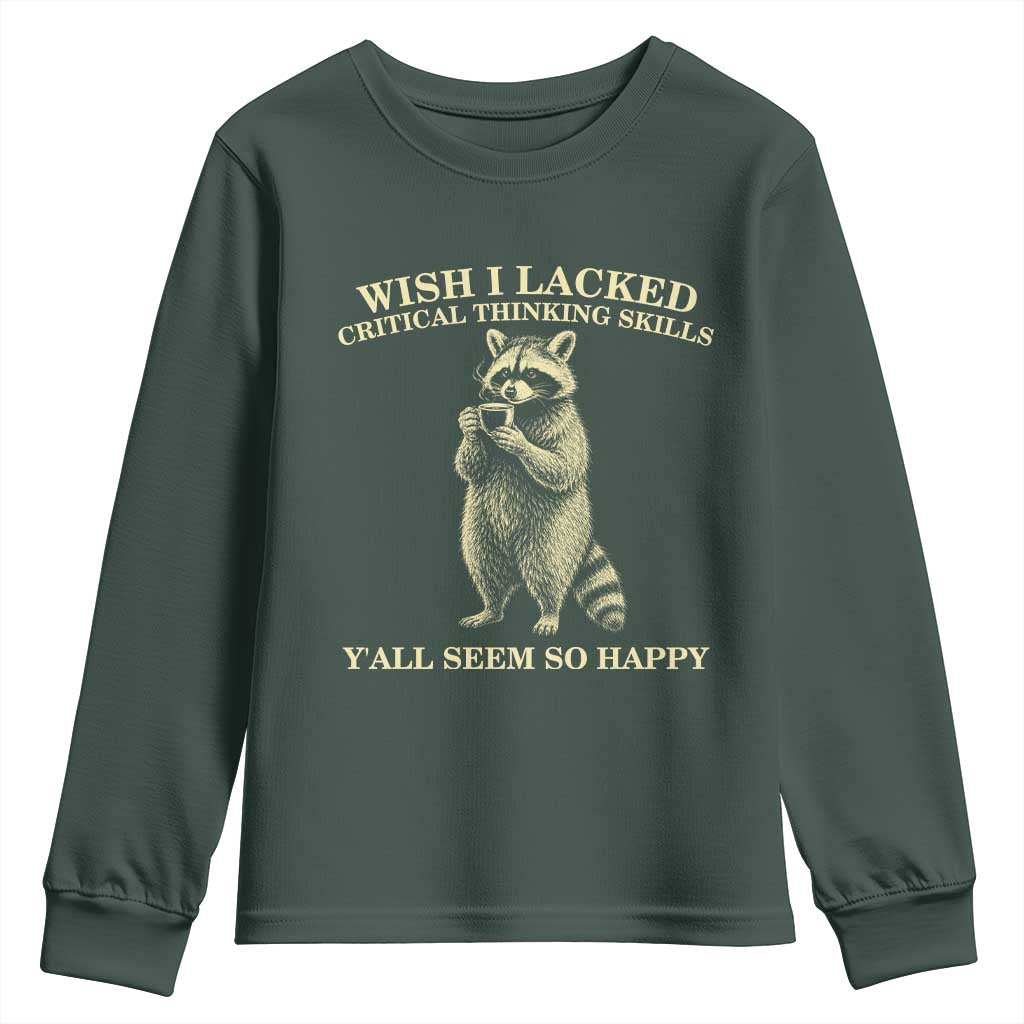 Funny Raccoon Coffee Drinker Youth Sweatshirt Wish I Lacked Critical Thinking Skills