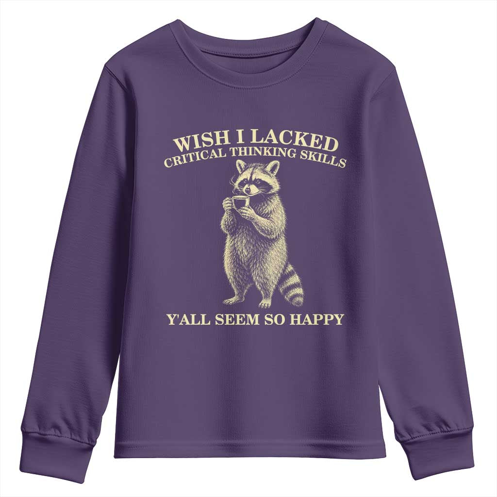 Funny Raccoon Coffee Drinker Youth Sweatshirt Wish I Lacked Critical Thinking Skills