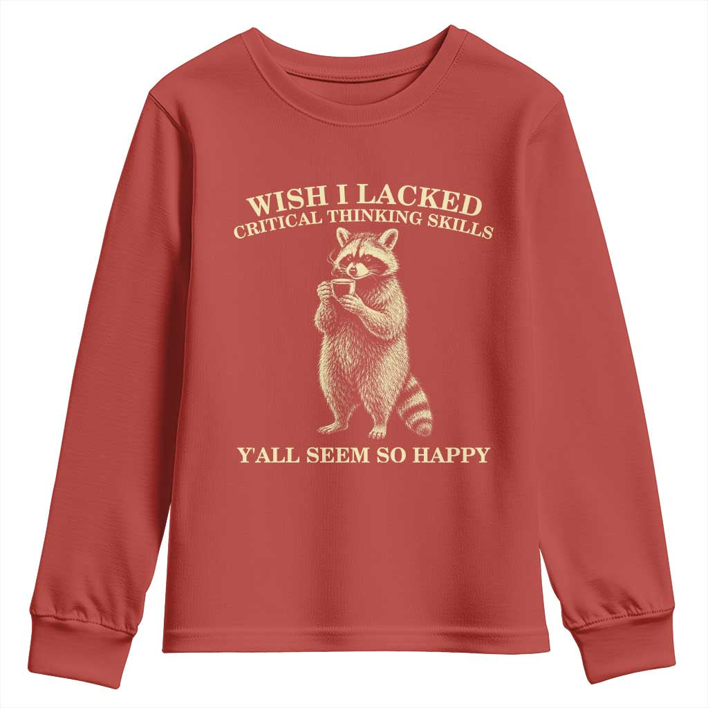 Funny Raccoon Coffee Drinker Youth Sweatshirt Wish I Lacked Critical Thinking Skills