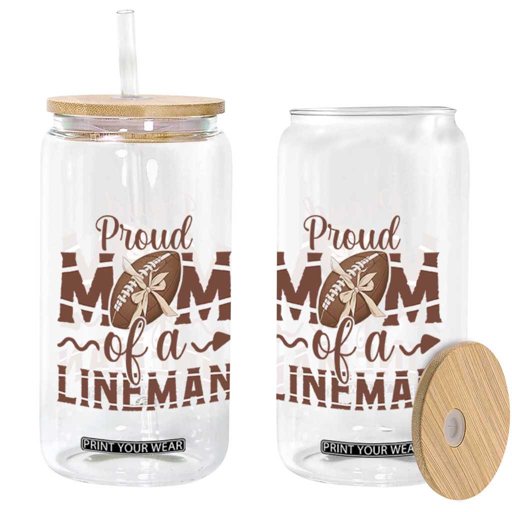Football Mom Gift Glass Can Proud Mom Of A Lineman TS12 Print Your Wear
