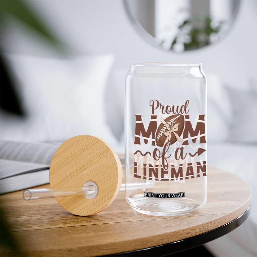 Football Mom Gift Glass Can Proud Mom Of A Lineman TS12 Print Your Wear