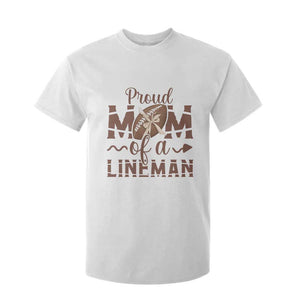 Football Mom Gift T Shirt For Kid Proud Mom Of A Lineman TS12 White Print Your Wear