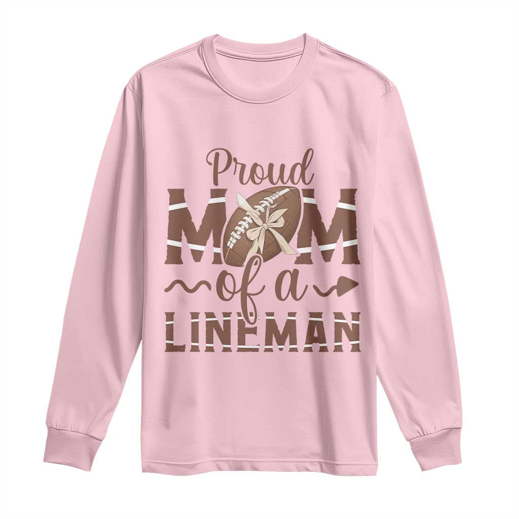Football Mom Gift Long Sleeve Shirt Proud Mom Of A Lineman TS12 Light Pink Print Your Wear