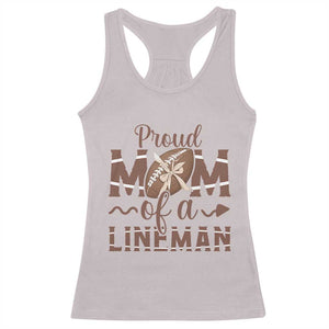 Football Mom Gift Racerback Tank Top Proud Mom Of A Lineman TS12 Ice Gray Print Your Wear