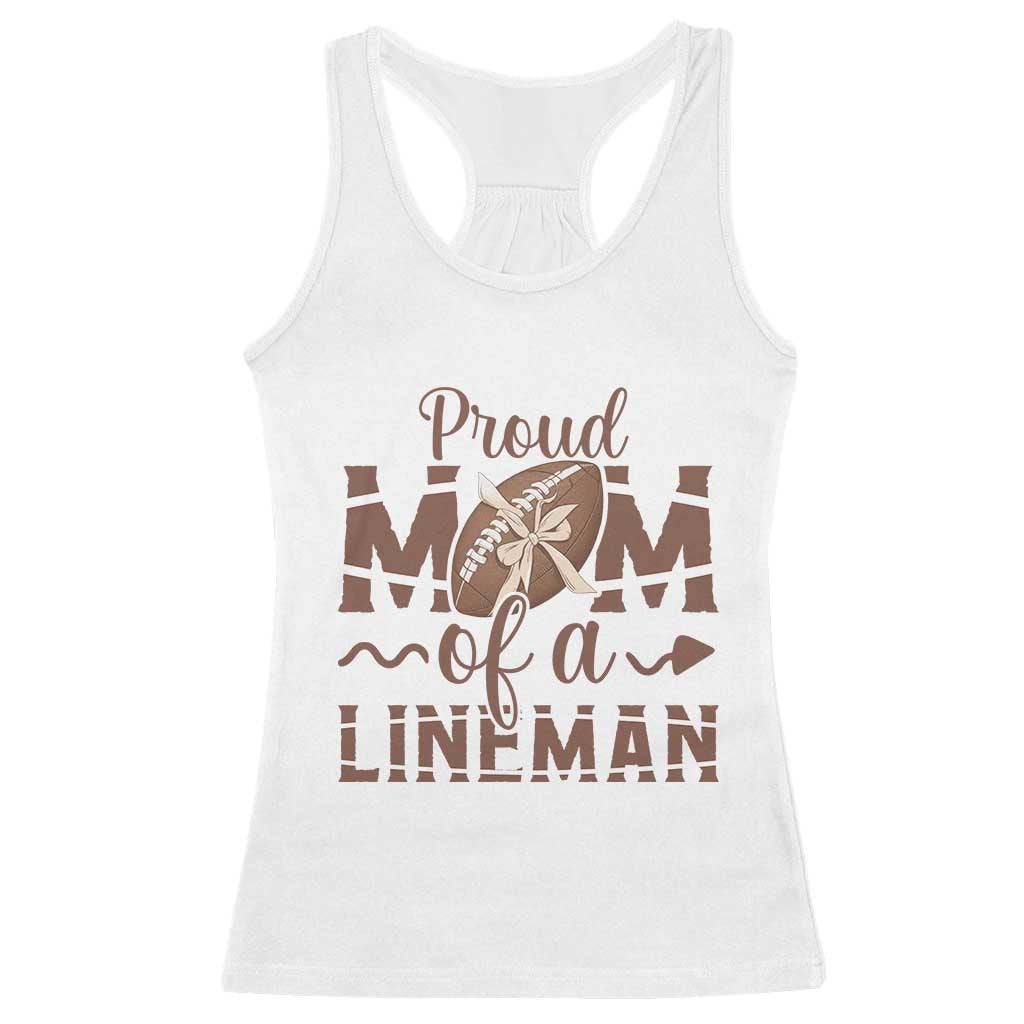 Football Mom Gift Racerback Tank Top Proud Mom Of A Lineman TS12 White Print Your Wear