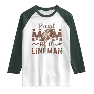 Football Mom Gift Raglan Shirt Proud Mom Of A Lineman TS12 White Dark Forest Green Print Your Wear