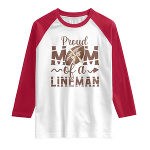 Football Mom Gift Raglan Shirt Proud Mom Of A Lineman TS12 White Red Print Your Wear